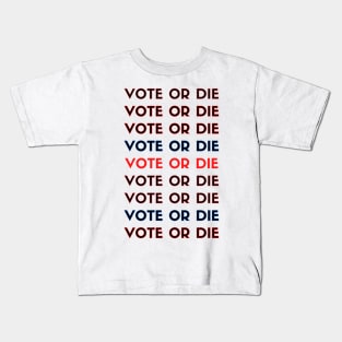 Vote or die Kids T-Shirt